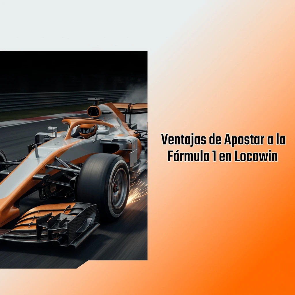 Locowin F1 betting advantages including live wagering, competitive odds, Spanish license, and mobile app features